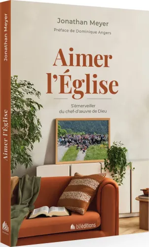 Aimer l’Eglise - S’émerveiller du chef-d’oeuvre de Dieu