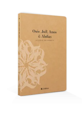 Bible en carnets, La - Osée, Joël, Amos et Abdias