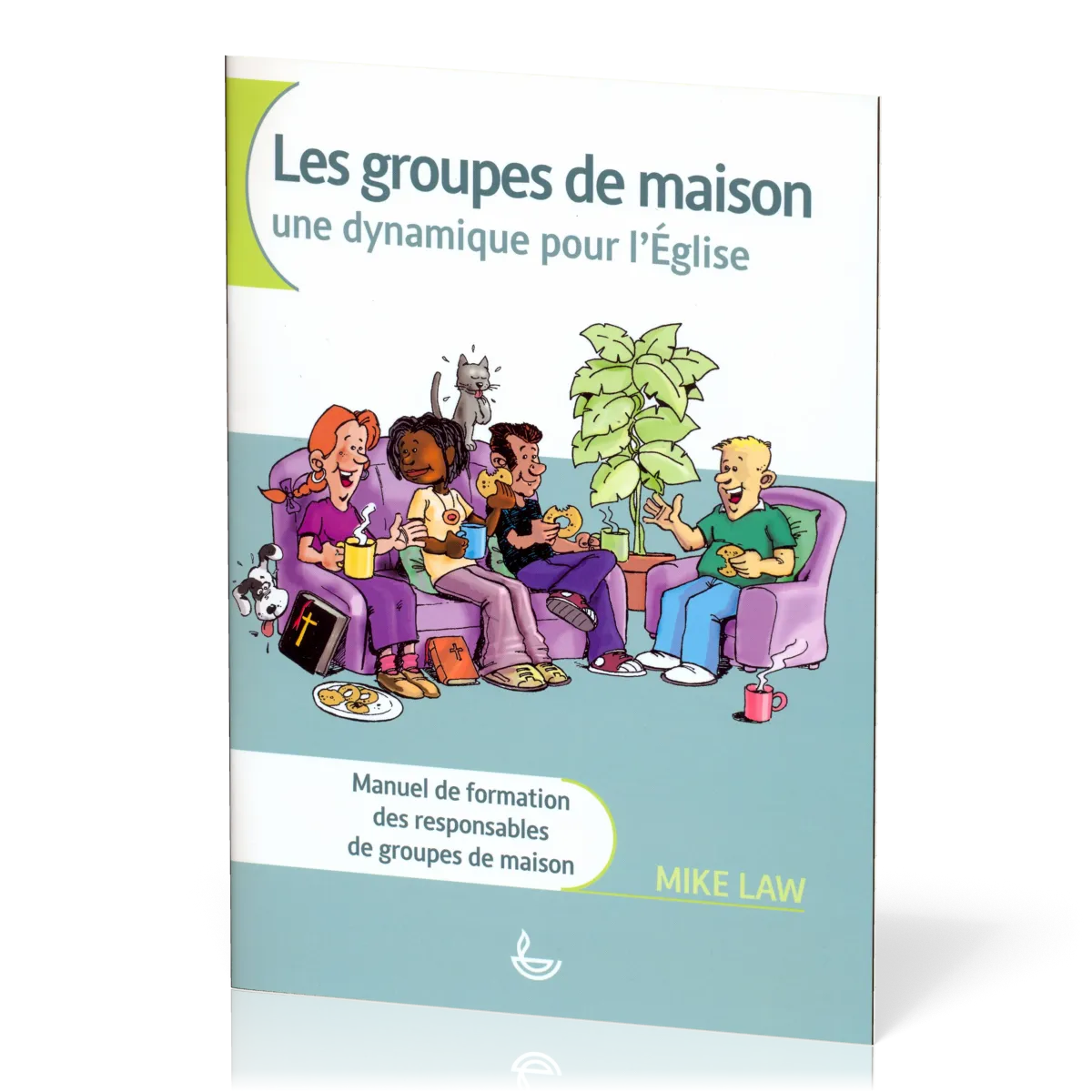 Groupes de maison, Les - une dynamique pour l'église