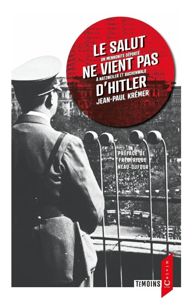Salut ne vient pas d'Hitler, Le - Un mennonite déporté à Natzweiler et Buchenwald