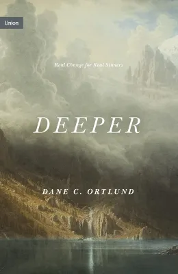 Deeper - Real change for real sinners