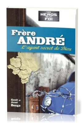 Frère André, l'agent secret de Dieu
