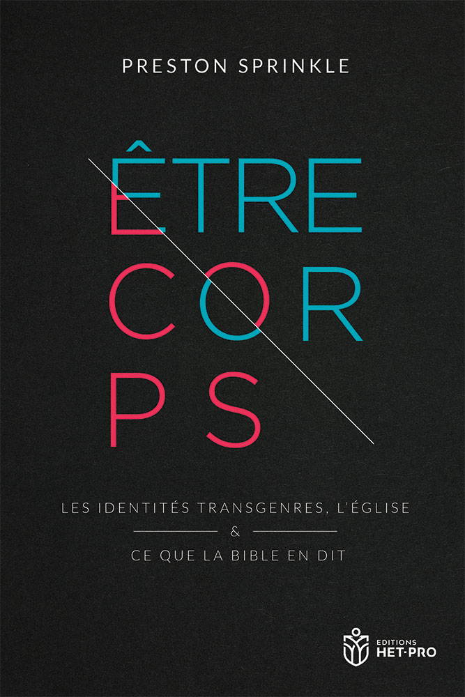 Etre corps - Les identités transgenres, l’Eglise et ce que la Bible en dit