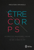 Etre corps - Les identités transgenres, l’Eglise et ce que la Bible en dit