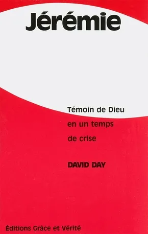 Jérémie Témoin de Dieu en un temps de crise