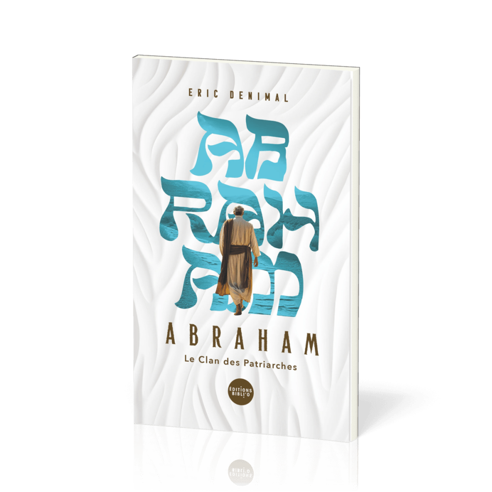 Abraham - Le clan des patriaches