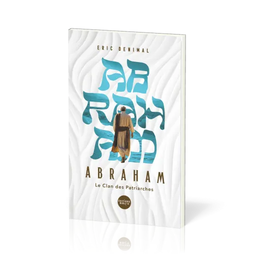 Abraham - Le clan des patriaches