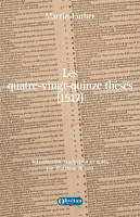 95 thèses, Les (1517) - Débat universitaire destiné à montrer le pouvoir des indulgences