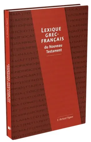 Lexique grec-français du Nouveau Testament - Pigeon E. Richard