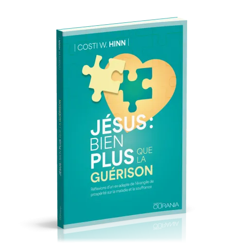 Jésus : bien plus que la guérison - Réflexions d'un ex-adepte de l'évangile de prospérité