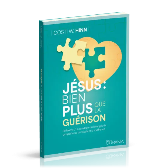 Jésus : bien plus que la guérison - Réflexions d'un ex-adepte de l'évangile de prospérité