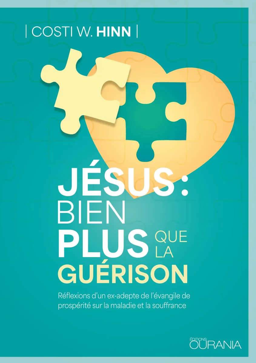 Jésus : bien plus que la guérison - Réflexions d'un ex-adepte de l'évangile de prospérité