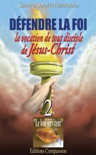 Défendre la foi - la vocation de tout disciple de Jésus-Christ