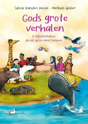 Gods grote verhalen - 12 Bijbelverhalen die elk gezin moet kennen
