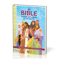 Bible racontée aux enfants en 365 histoires, La (nouvelle édition)