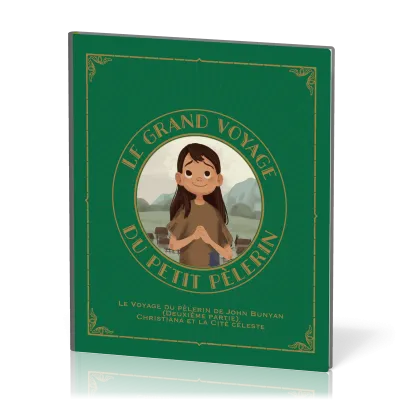 Grand voyage du petit pèlerin, Le (vol. 2) - Christiana et la cité céleste de John Bunyan