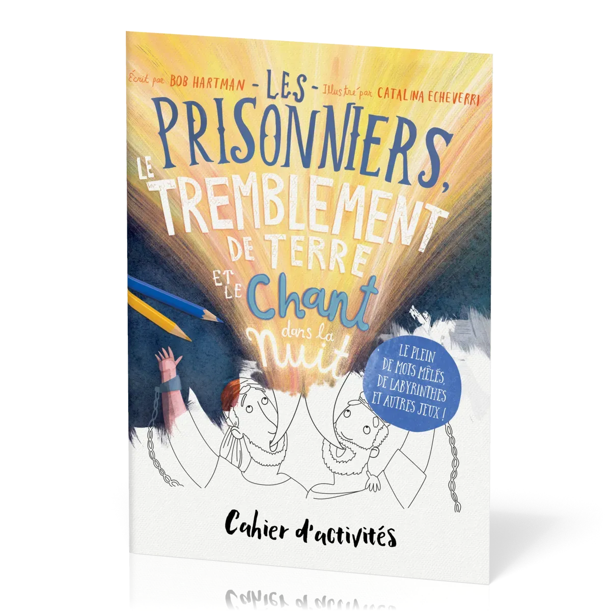 Cahier d'activités : Les prisonniers, le tremblement de terre et le chant dans la nuit