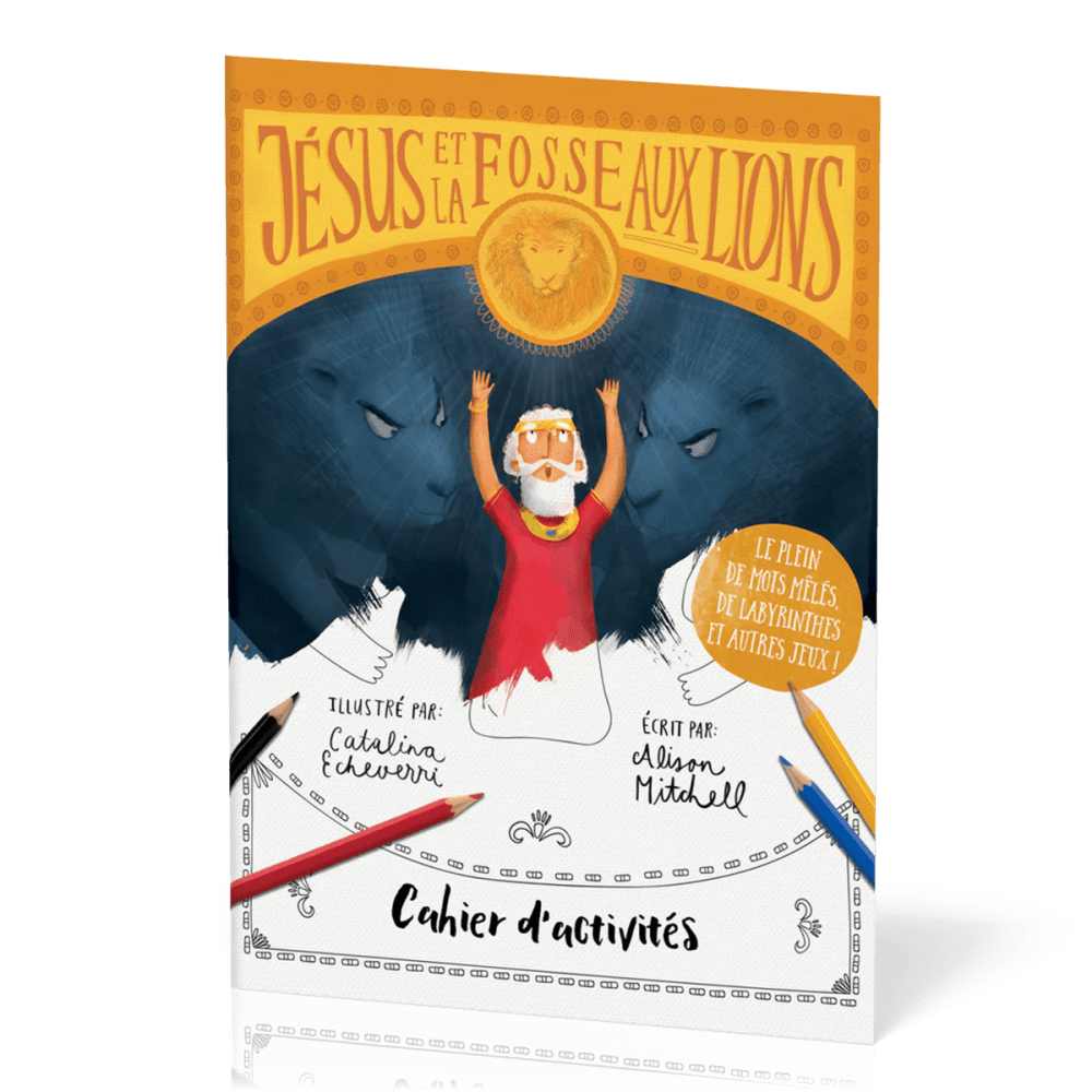 Cahier d'activités : Jésus et la fosse aux lions