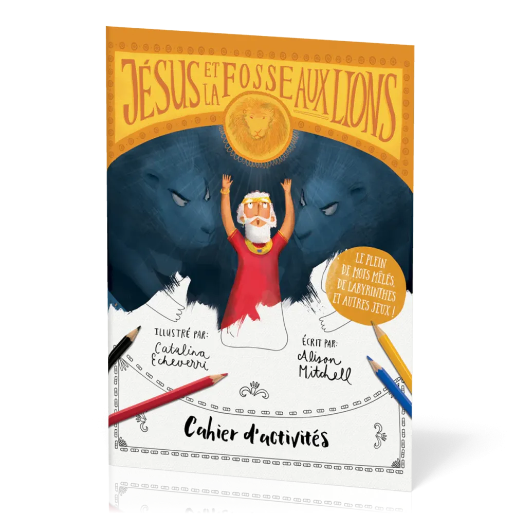 Cahier d'activités : Jésus et la fosse aux lions