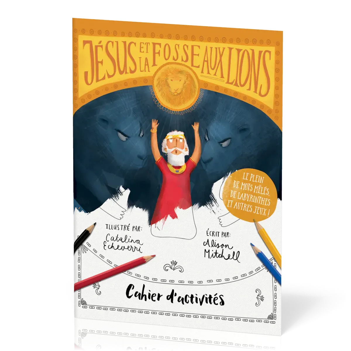Cahier d'activités : Jésus et la fosse aux lions