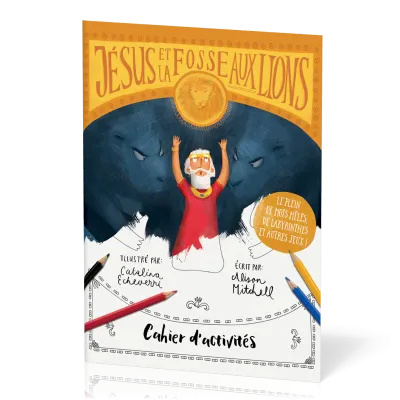 Cahier d'activités : Jésus et la fosse aux lions