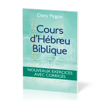 Cours d'hébreu biblique - Nouveaux exercices avec corrigés