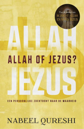 Allah of Jezus ? - een persoonlijke zoektocht naar de waarheid