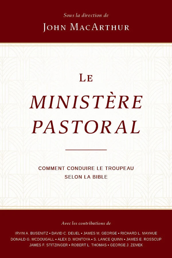 Ministère pastoral, Le - Comment conduire le troupeau selon la Bible