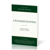 Evangélisation, L' - Comment annoncer fidèlement l’Evangile