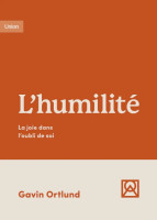 Humilité, L' - La joie dans l’oubli de soi