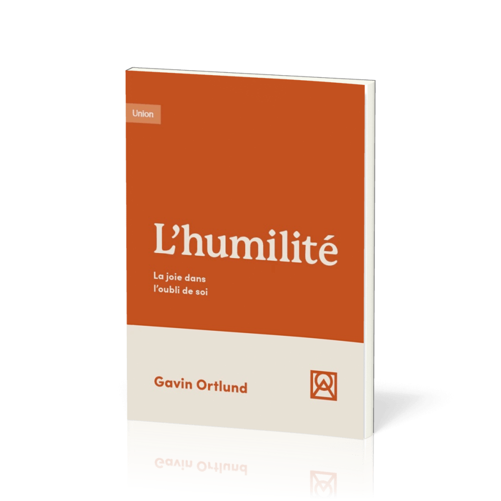 Humilité, L' - La joie dans l’oubli de soi