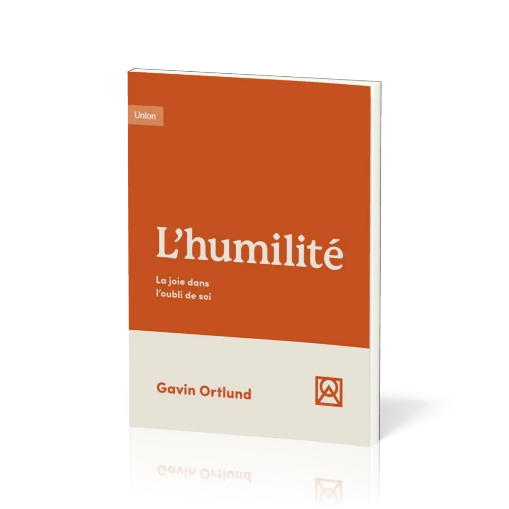 Humilité, L' - La joie dans l’oubli de soi