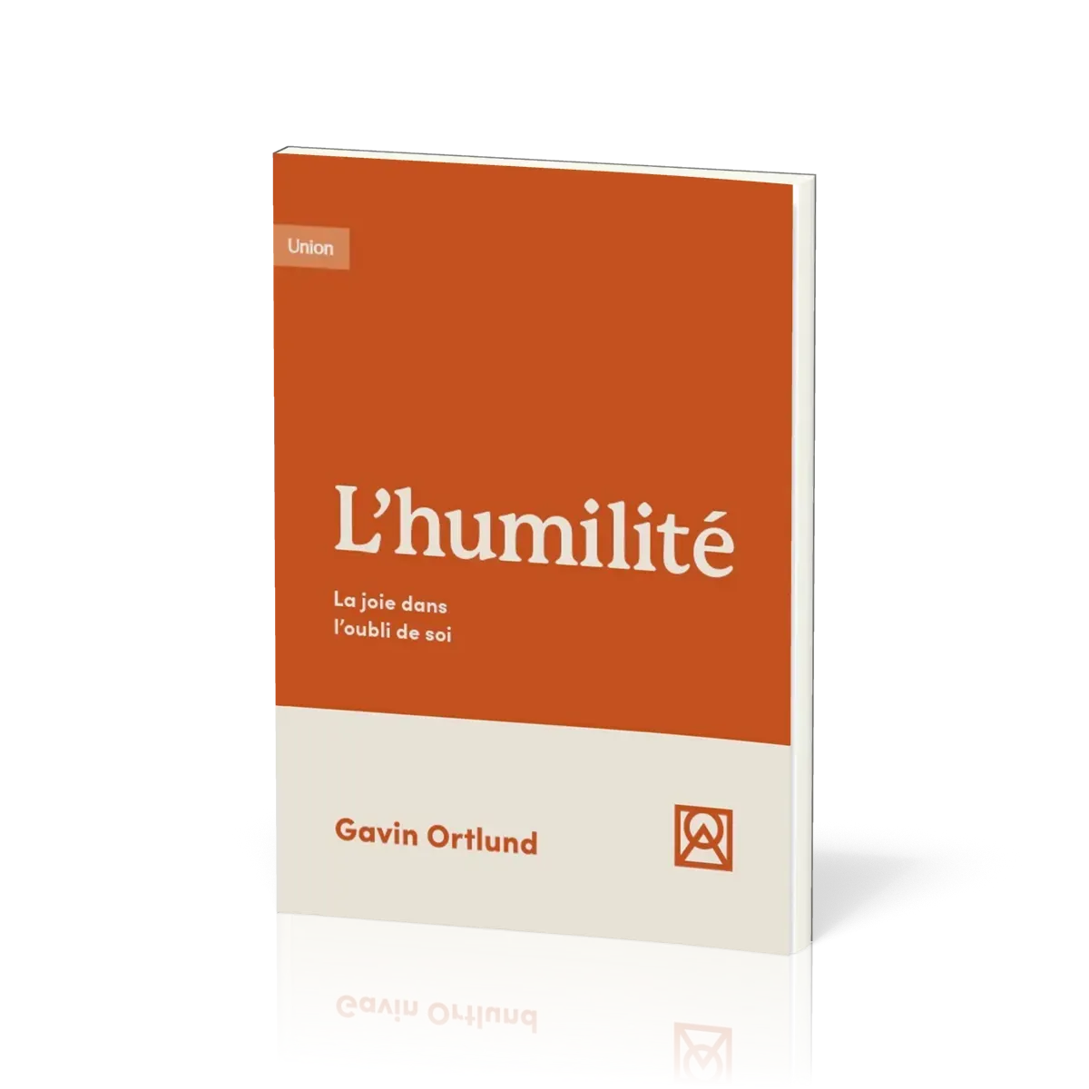 Humilité, L' - La joie dans l’oubli de soi