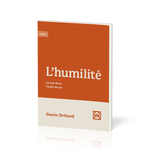 Humilité, L' - La joie dans l’oubli de soi