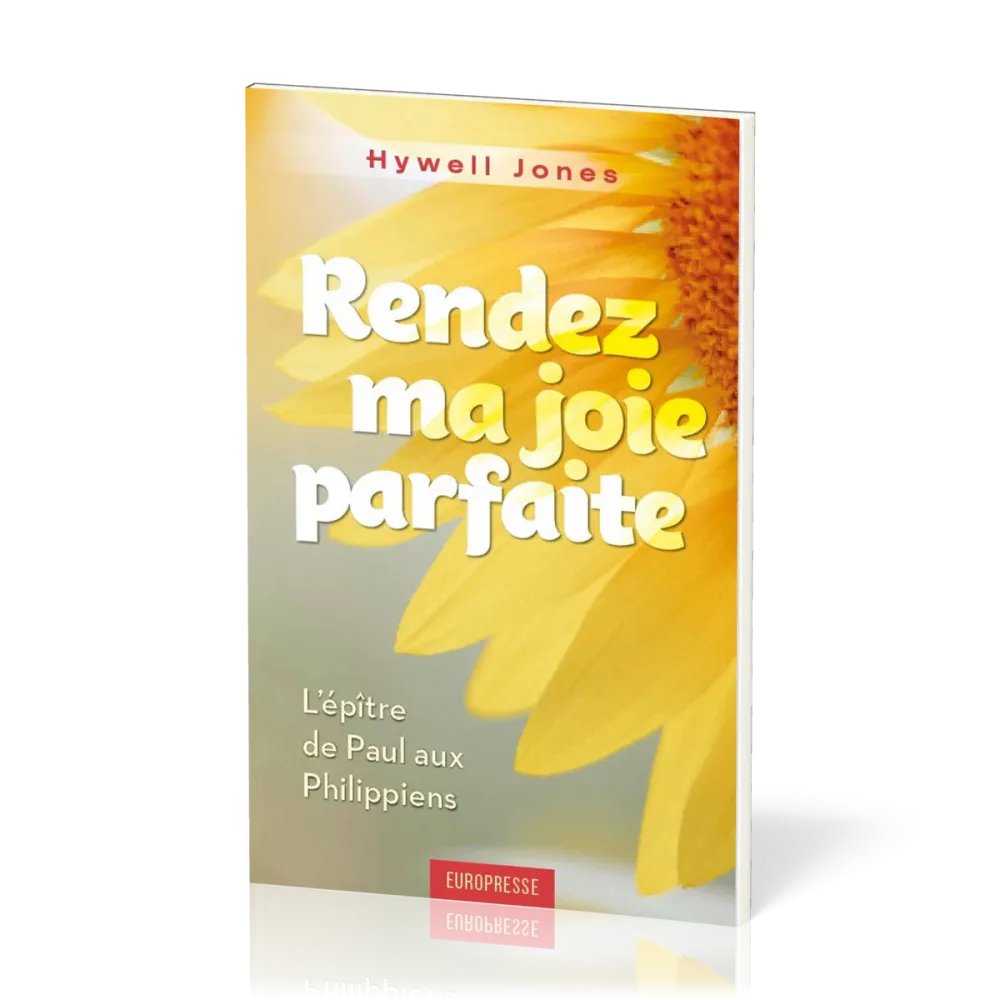 Rendez ma joie parfaite - L’épître de Paul aux Philippiens