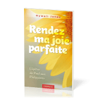 Rendez ma joie parfaite - L’épître de Paul aux Philippiens
