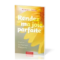 Rendez ma joie parfaite - L’épître de Paul aux Philippiens