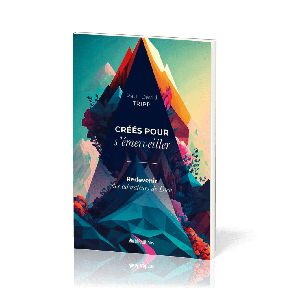 Créés pour s'émerveiller - Redevenir des adorateurs de Dieu (souple)