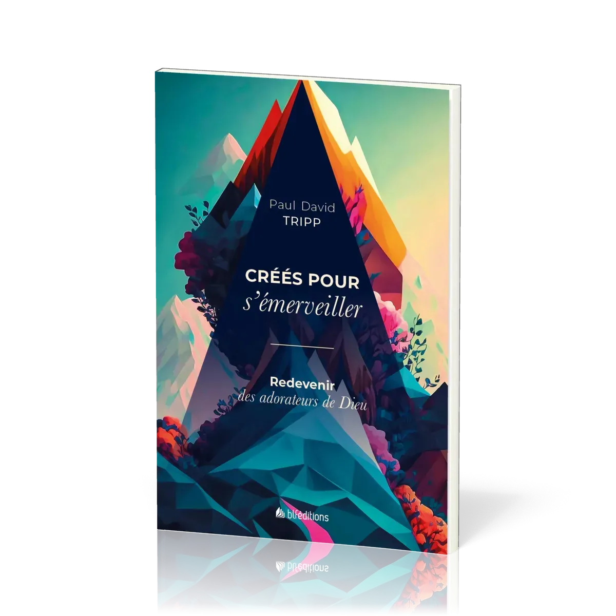 Créés pour s'émerveiller - Redevenir des adorateurs de Dieu (souple)