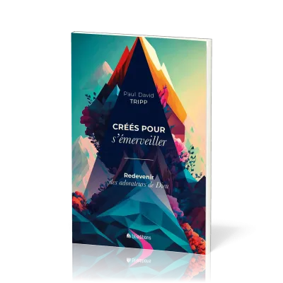 Créés pour s'émerveiller - Redevenir des adorateurs de Dieu (souple)