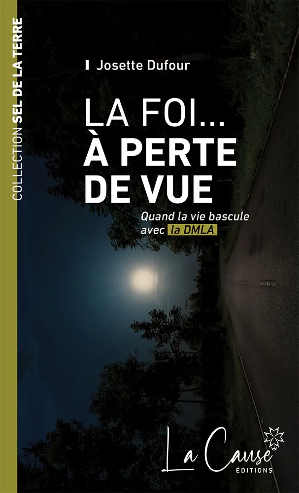 Foi à perte de vue, La - Quand la vie bascule avec la DMLA