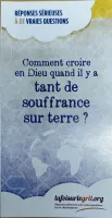 Comment croire en Dieu quand il y a tant de souffrances sur terre ?