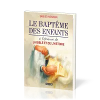 Baptême des enfants à l’épreuve de la Bible et de l’histoire, Le