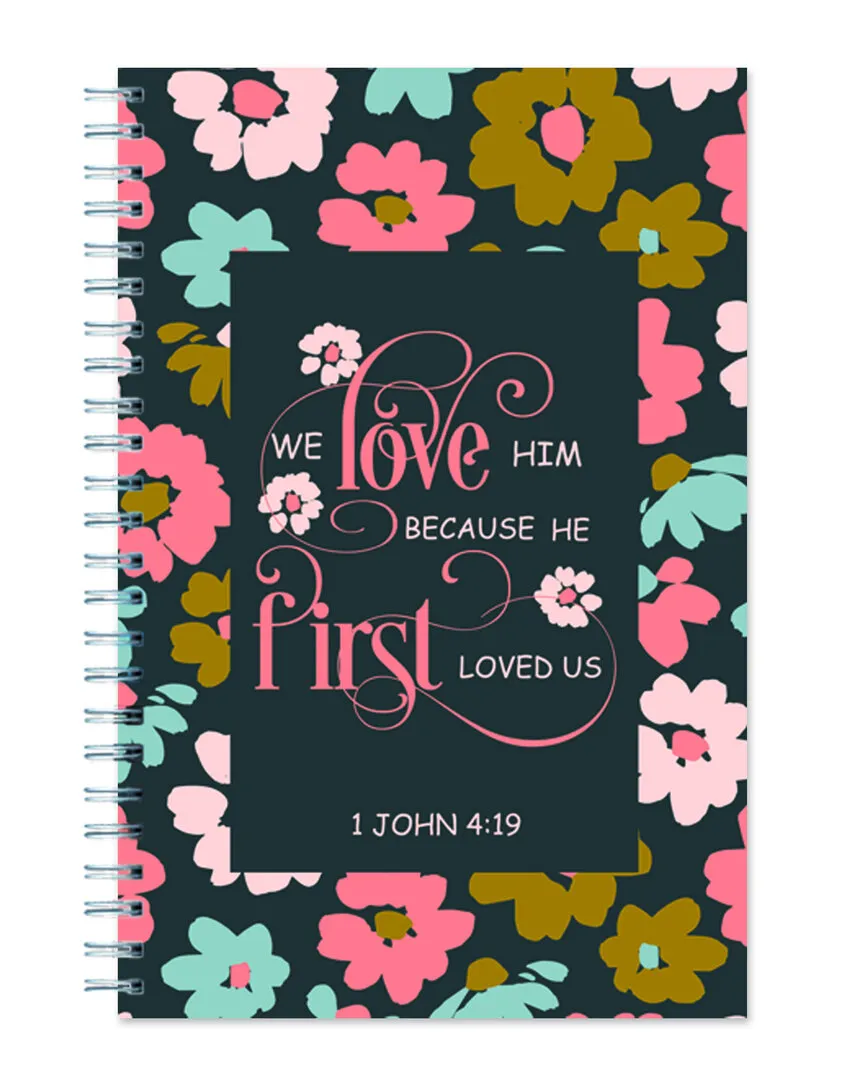 Journal We love Him because... - 1 John 4:19