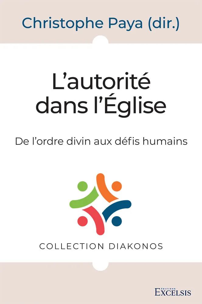 Autorité dans l’Eglise, L' - De l'ordre divin aux défis humains