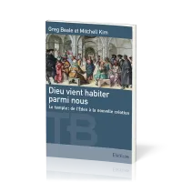 Dieu vient habiter parmi nous - Le temple : de l'Eden à la nouvelle création
