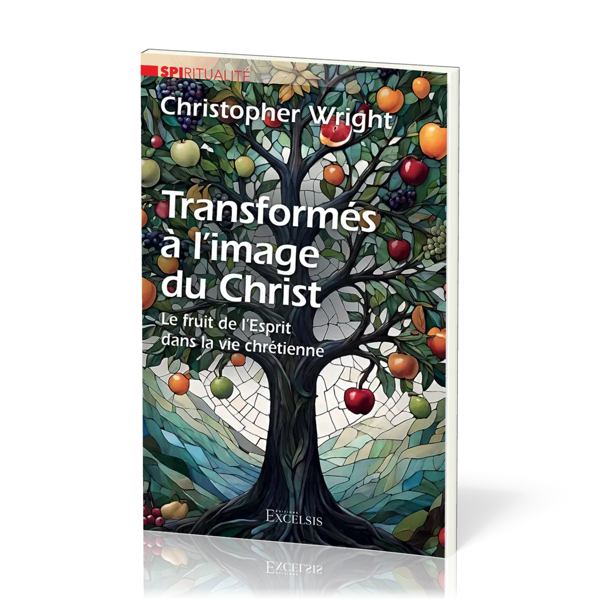 Transformés à l’image du Christ - Le fruit de l'Esprit dans la vie chrétienne