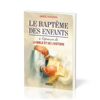 Baptême des enfants à l’épreuve de la Bible et de l’histoire, Le