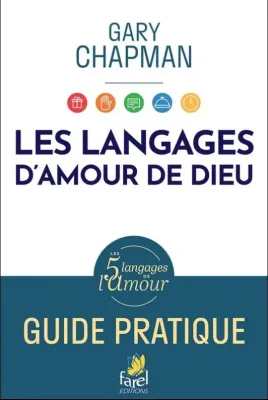 Langages de l’amour de Dieu, Les - Guide pratique
