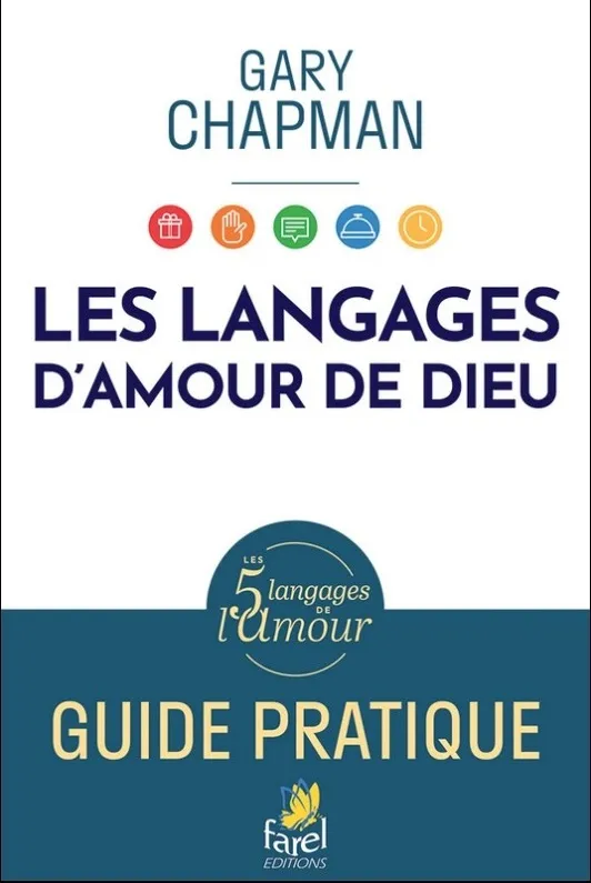 Langages de l’amour de Dieu, Les - Guide pratique